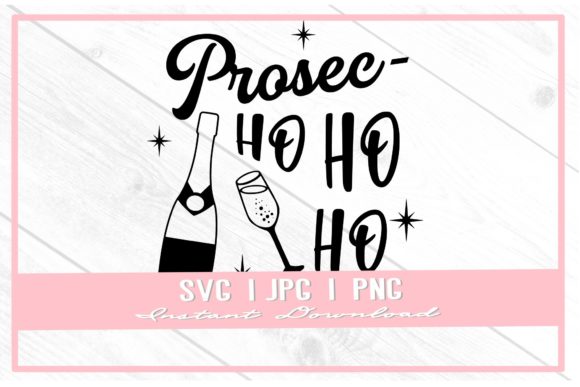 Prosecco Ho Funny Christmas SVG for Handmade Graphics